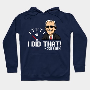 I Did That - Joe Biden Hoodie